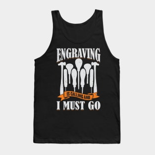 Engraving Is Calling And I Must Go Engraver Gift Tank Top